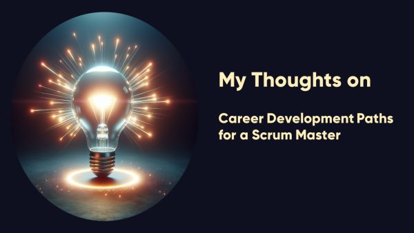 My Thoughts on Career Development Paths for a Scrum Master