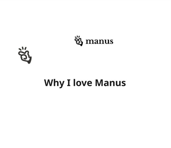Why I Love Manus or Unleashing Productivity with Manus: A Seamless AI-Powered Writing Companion