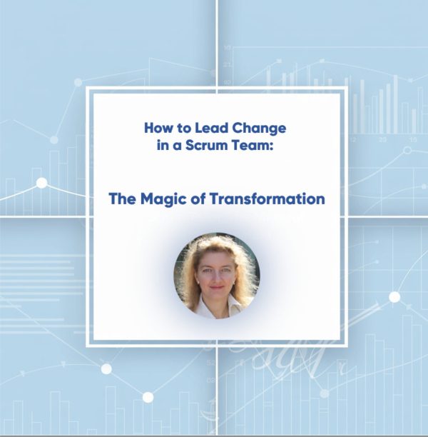 How to Lead Change in a Scrum Team: The Magic of Transformation